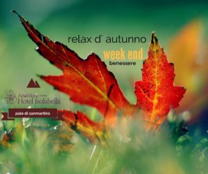 Relax d'autunno - Hotel Isolabella - Primiero - Trentino