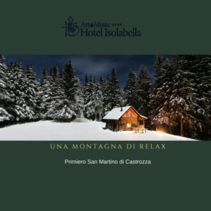 Vacanza relax - Hotel Isolabella Primiero - Trentino